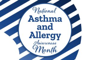 Welcome to National Allergy/Asthma Awareness Month